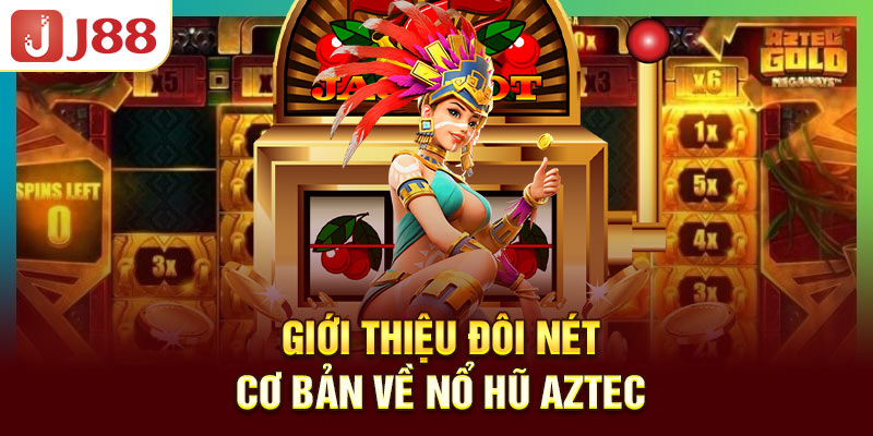 gioi-thieu-doi-net-co-ban-ve-no-hu-aztec
